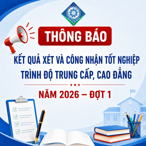 Thông báo kết quả xét và công nhận tốt nghiệp trình độ trung cấp, cao đẳng năm 2026 đợt 1 (Cơ sở 1 và 4)