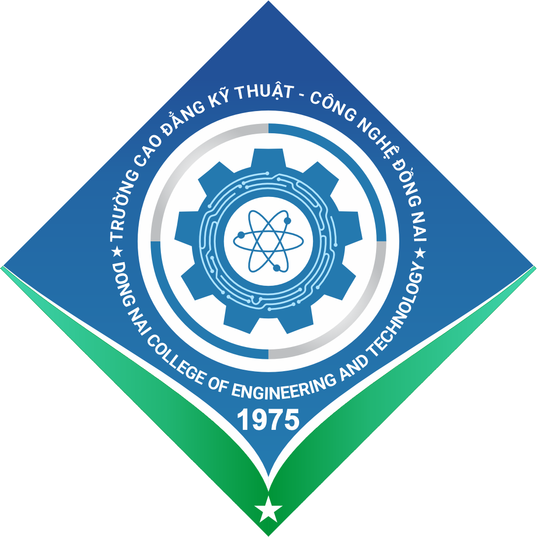 TRƯỜNG CAO ĐẲNG KỸ THUẬT - CÔNG NGHỆ ĐỒNG NAI